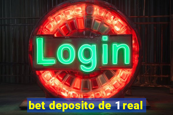 bet deposito de 1 real